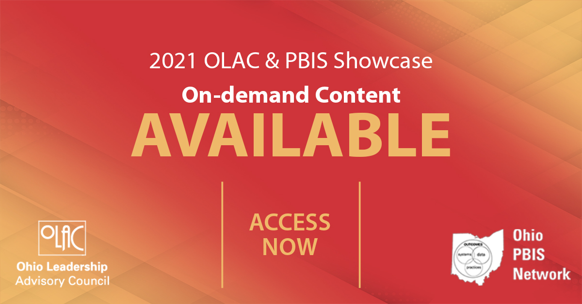 2021 OLAC & PBIS Showcase On-Demand Content Available