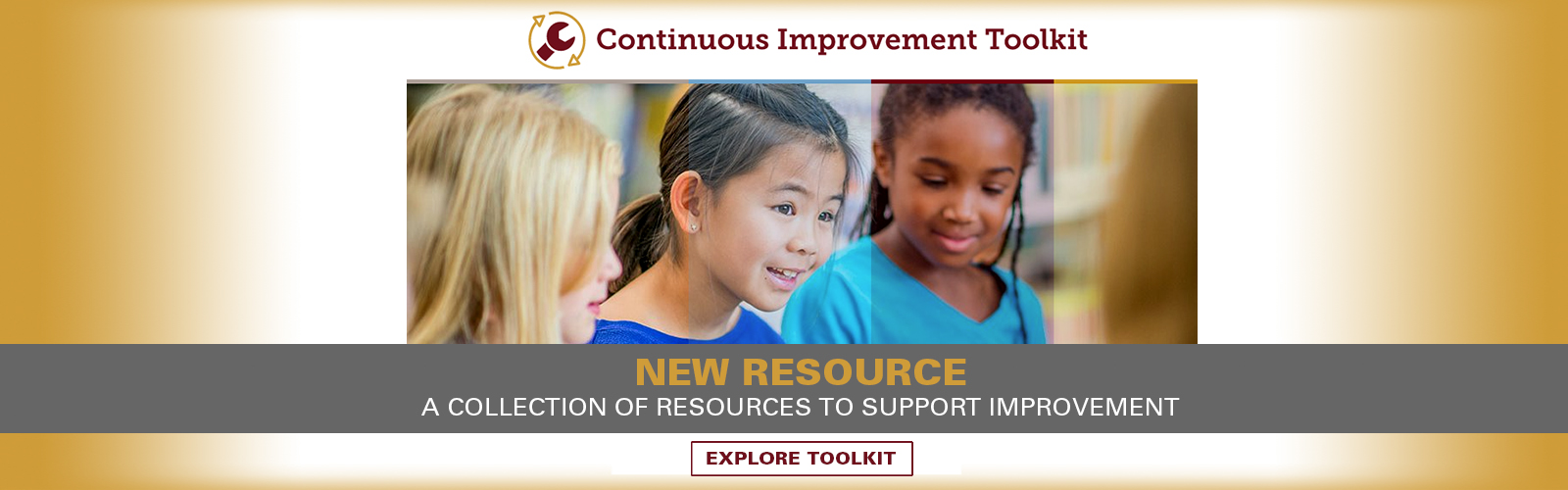 New Resource: Continuous Improvement Toolkit. A collection of resources to support improvement