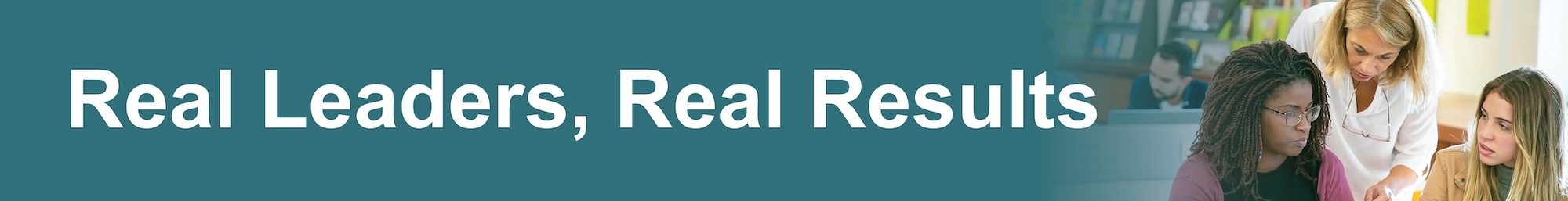 Real Leaders, Real Results
