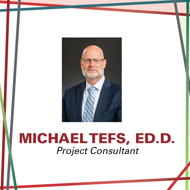Michael Tefs, Ed.D., Project Consultant